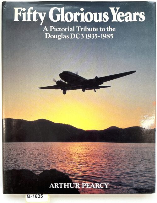 Buch B-1635 *Fifty Glorious Years – A Pictorial Tribute to the Douglas DC3 1935-1985