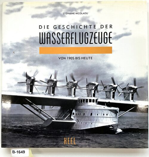 Buch B-1649 *Die Geschichte der Wasserflugzeuge: Von 1905 bis heute