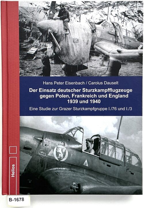 Buch B-1678 *Der Einsatz deutscher Sturzkampfflugzeuge gegen Polen, Frankreich und England 1939 und 1940
