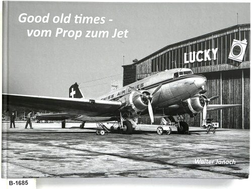 Buch B-1685 *Good old times - Vom Prop zum Jet