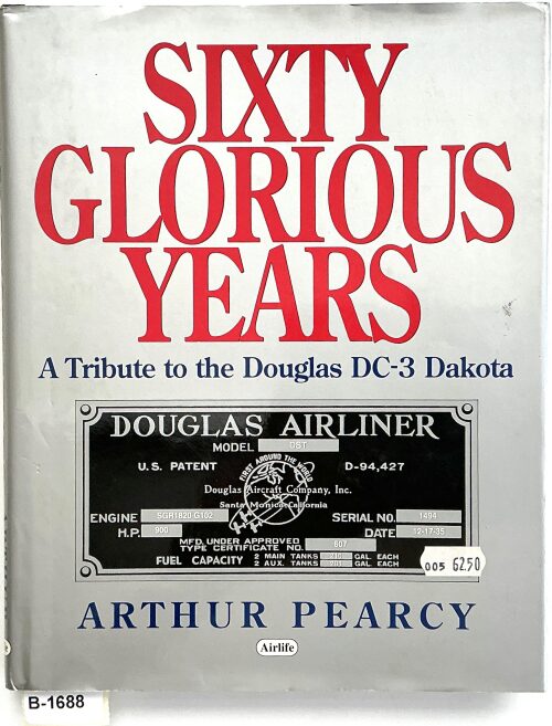 Buch B-1688 *Sixty Glorious Years - A Tribute to the Douglas DC-3 Dakota