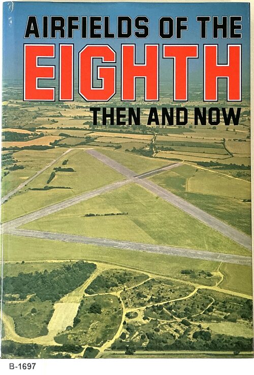 Buch B-1697 *Airfields of the Eighth – Then and Now