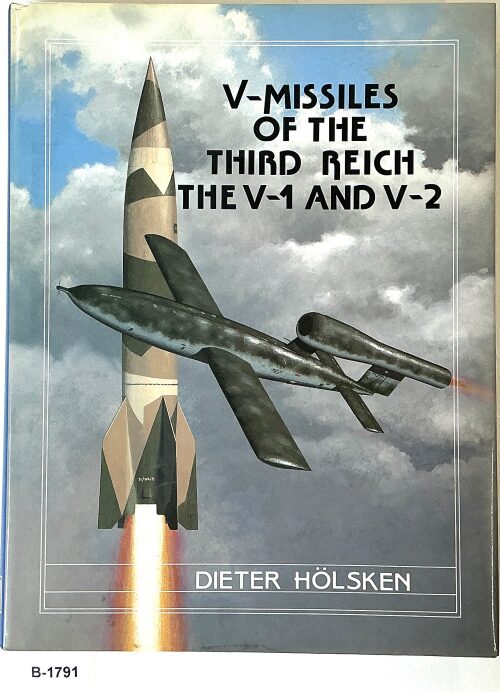 Buch B-1791 *V-MISSILES OF THE THIRD REICH: THE V-1 AND V-2
