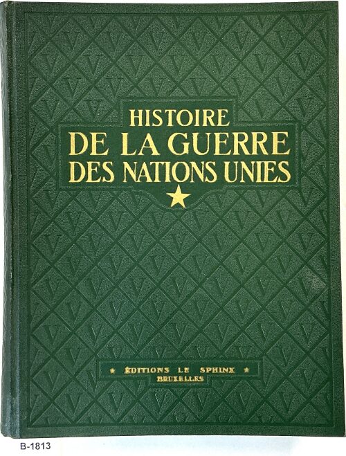 Buch B-1813 *Histoire de la Guerre des Nations Unies 1939 -1945