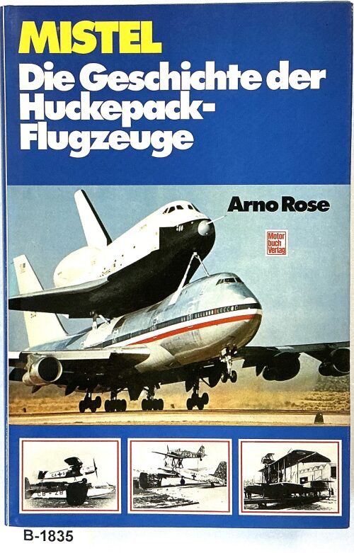Buch B-1835 *MISTEL – Die Geschichte der Huckepack-Flugzeuge