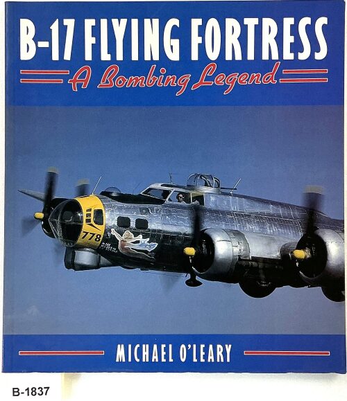 Buch B-1837 *B-17 Flying Fortress – A Bombing Legend