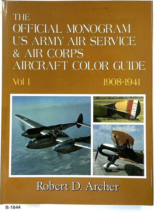 Buch B-1844 *The Official Monogram US Army Air Service & Air Corps Aircraft Color Guide Vol 1 1908–1941