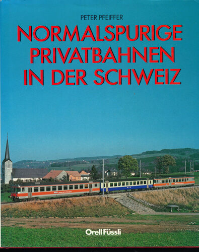 Buch B-1222 *Normalspurige Privatbahnen in der Schweiz