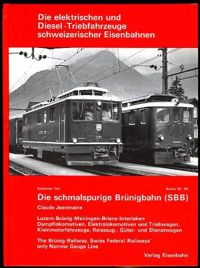 Buch B-1312 *Die elektrischen und Diesel-Triebfahrzeuge schweizerischer Eisenbahnen Die schmalspurige Brünigbahn SBB