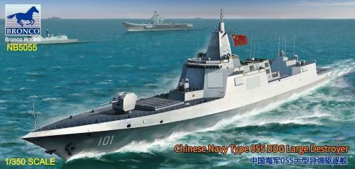 Bronco Models NB5055 Chinese Navy Type 055 DDG Large Destroyer