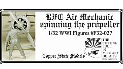 Copper State Models F32027 RFC Air Mechanic spinning the propeller